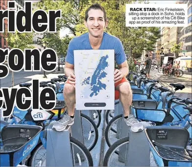  ??  ?? RACK STAR: Eric Finkelstei­n, sitting atop a dock in Soho, holds up a screenshot of his Citi Bike app as proof of his amazing feat.