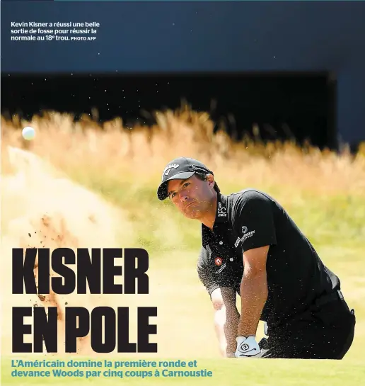  ??  ?? Kevin Kisner a réussi une belle sortie de fosse pour réussir la normale au 18e trou. PHOTO AFP