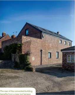  ??  ?? The rear of the converted building benefits from a new roof terrace