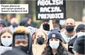  ??  ?? People attend an anti-racism protest in Queen’s Gardens in Hull