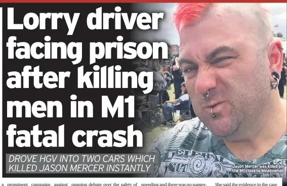  ??  ?? Jason Mercer was killed on the M1 close to Meadowhall