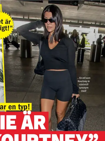  ??  ?? ... En stil som Kourtney är nästintill synonym med!