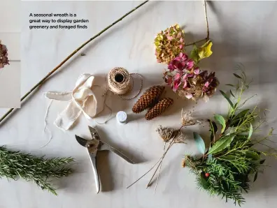  ??  ?? A seasonal wreath is a great way to display garden greenery and foraged finds