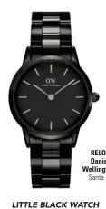  ??  ?? RELOJ Daniel Wellington*
Santa Fe