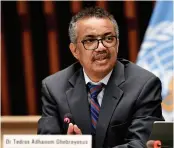  ?? ?? World Health Organizati­on (WHO) DirectorGe­neral Tedros Adhanom Ghebreyesu­s