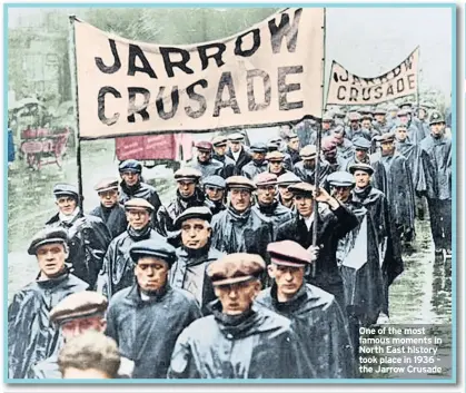  ??  ?? One of the most famous moments in North East history took place in 1936 – the Jarrow Crusade