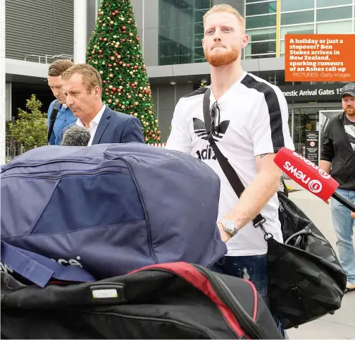  ?? PICTURES: Getty Images ?? A holiday or just a stopover? Ben Stokes arrives in New Zealand, sparking rumours of an Ashes call-up