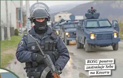  ??  ?? ROSU ponovo zastrašuje Srbe
na Kosovu