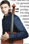  ??  ?? Hailed as one of the most talented cellists of his generation, the Armenian-born prodigy blesses the stage with a selection of classics featuring Debussy, Massenet and Fauré. At City Hall.