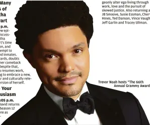  ?? ?? Trevor Noah hosts “The 66th Annual Grammy Awards.”