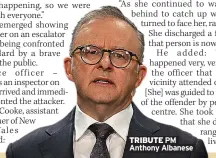  ?? ?? TRIBUTE PM Anthony Albanese