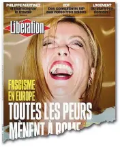  ?? ?? Parigi «Libération», storico quotidiano della sinistra francese, dipinge un quadro fosco. Sotto l’occhiello «Fascismo in Europa», il titolo: «Tutte le paure portano a Roma» su una Meloni estatica