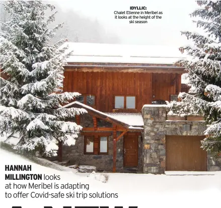  ?? ?? IDYLLIC:
Chalet Etienne in Meribel as it looks at the height of the ski season