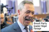  ??  ?? Brexit Party leader Nigel Farage