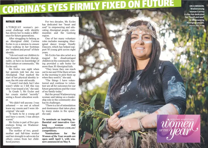  ?? Picture: REG RYAN ?? ON A MISSION: Wadawurrun­g woman Corrina Eccles has dedicated her “heart and soul” to empowering Aboriginal people.