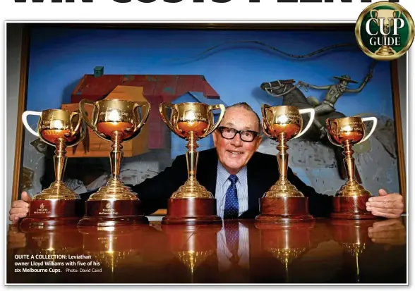  ?? Photo: David Caird ?? QUITE A COLLECTION: Leviathan owner Lloyd Williams with five of his six Melbourne Cups.