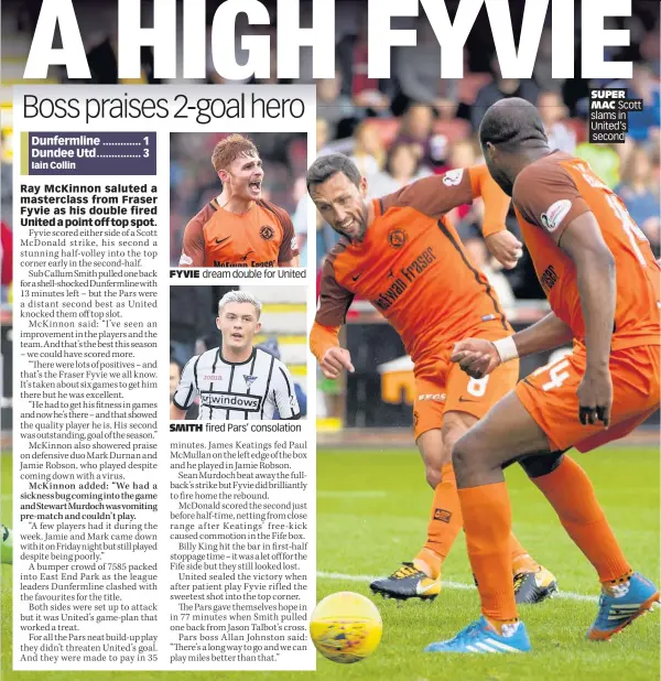  ?? SUPER MAC Scott slams in United’s second ?? FYVIE dream double for United SMITH fired Pars’ consolatio­n
