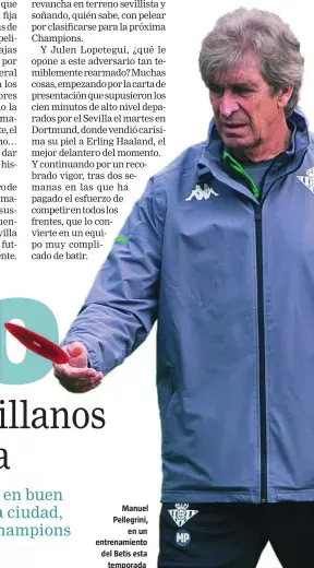  ?? EUROPA PRESS ?? Manuel Pellegrini, en un entrenamie­nto del Betis esta temporada