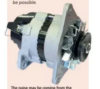  ??  ?? The noise may be coming from the alternator bearings when warmed up.