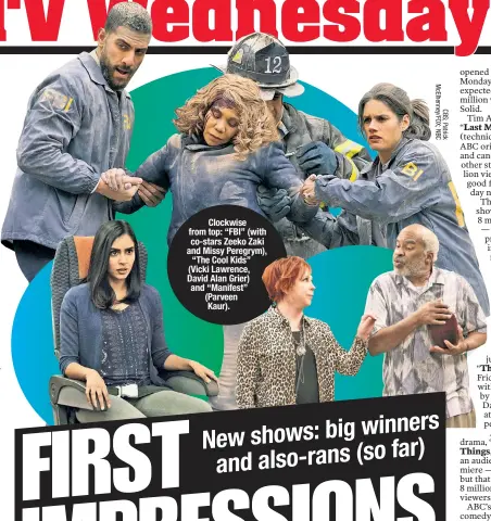  ??  ?? Clockwise from top: “FBI” (with co-stars Zeeko Zaki and Missy Peregrym), “The Cool Kids” (Vicki Lawrence, David Alan Grier) and “Manifest” (Parveen Kaur).