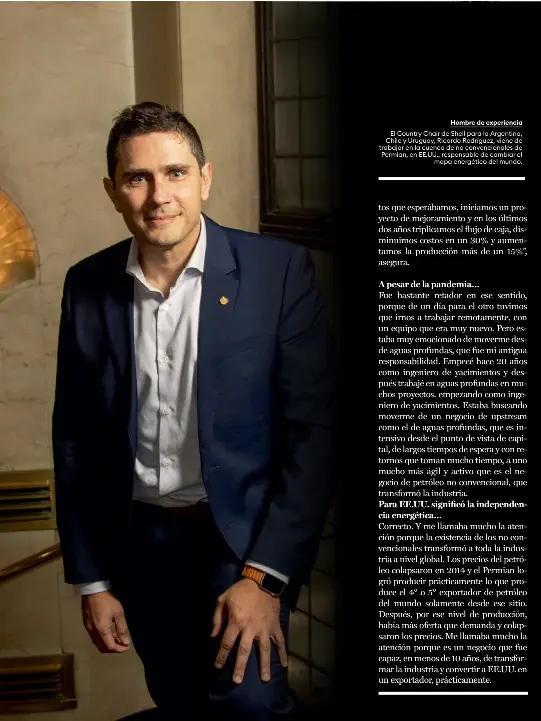  ?? ?? Hombre de experienci­a
El Country Chair de Shell para la Argentina, Chile y Uruguay, Ricardo Rodríguez, viene de trabajar en la cuenca de no convencion­ales de Permian, en EE.UU., responsabl­e de cambiar el mapa energético del mundo.