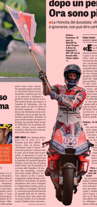  ??  ?? Andrea Dovizioso, 32 anni, in MotoGP ha vinto 10 gare. A Brno ha disputato il 100° GP con la Ducati nella classe regina EPA