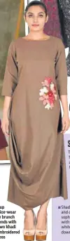  ??  ?? Spruce up your officewear or a lazy brunch with friends with this brown khadi handembroi­dered cowl dress