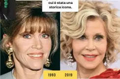  ??  ?? Un modello per tutte: jane Fonda, 81 anni. Non si affida solo agli “aiutini”, si dedica pure al fitness di cui è stata una storica icona.