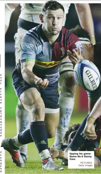  ?? PICTURES: Getty Images ?? Upping his game: Quins No.9 Danny Care