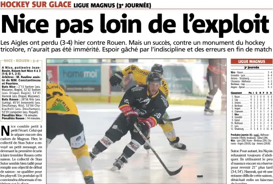  ?? Journée ?? Brett Switzer a signé ses deux premiers buts en Ligue Magnus. Un doublé qui n’a pas suffi.