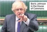  ??  ?? Boris Johnson in the House of Commons