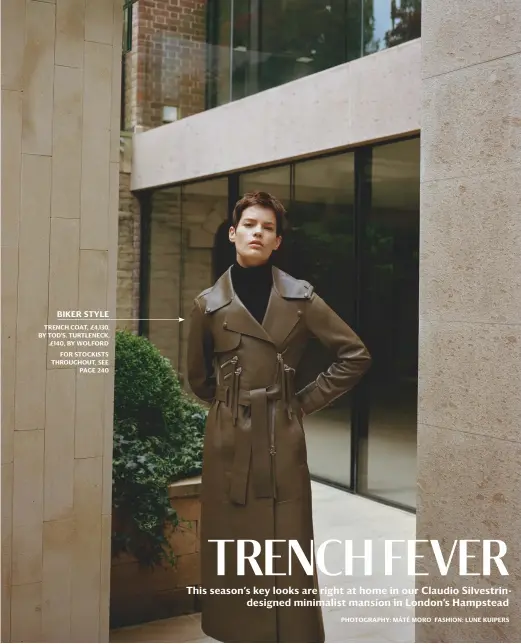  ??  ?? biker style trench coat, £4,130, by tod’s. turtleneck, £140, by Wolfordfor stockists throughout, see page 240
