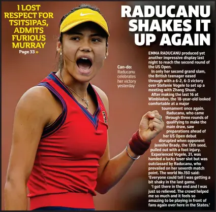  ??  ?? Can-do: Raducanu celebrates her victory yesterday