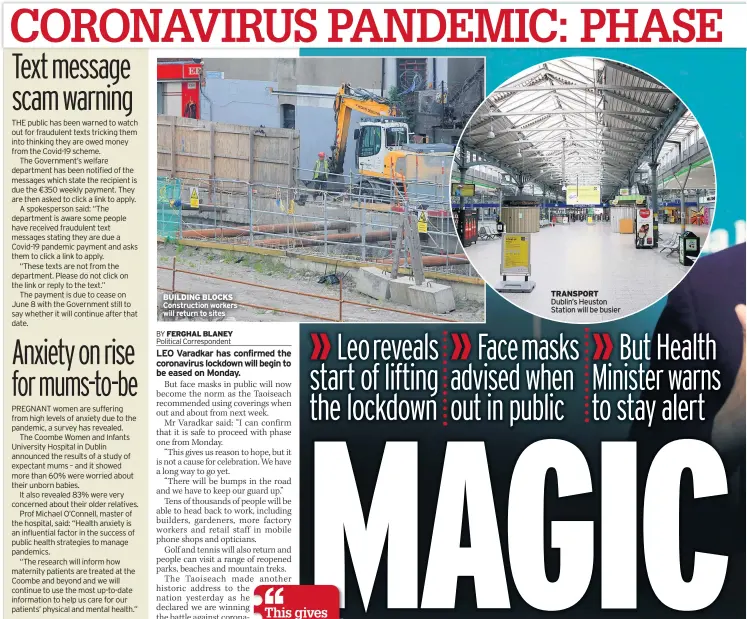  ??  ?? BUILDING BLOCKS Constructi­on workers will return to sites
TRANSPORT
Dublin’s Heuston Station will be busier