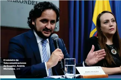  ?? /EFE ?? El ministro de Telecomuni­caciones de Ecuador, Andrés Michelena.
