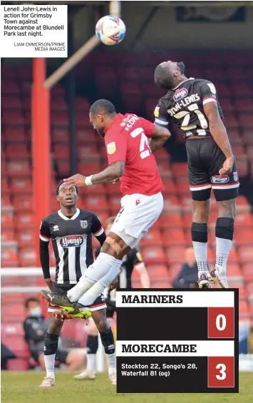  ?? LIAM EMMERSON/PRIME
MEDIA IMAGES ?? Lenell John-Lewis in action for Grimsby Town against Morecambe at Blundell Park last night.