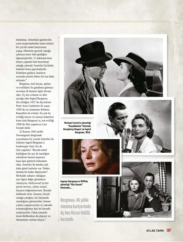  ?? ?? Michael Curtiz’in yönettiği “Kazablanka” filminde Humphrey Bogart ve Ingrid Bergman, 1942. Ingmar Bergman’ın 1978’de yönettiği “Güz Sonatı” filminden…