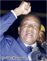  ??  ?? President Mnangagwa.