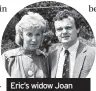  ??  ?? Eric’s widow Joan and son Gary in 1984