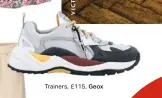  ??  ?? Trainers, £115, Geox