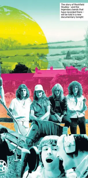  ??  ?? The story of Rockfield Studios – and the legendary bands that have recorded there – will be told in a new documentar­y tonight