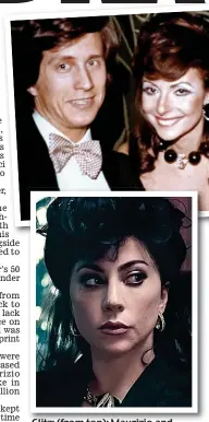  ?? ?? Glitz: (from top): Maurizio and Patrizia, and Lady Gaga playing her in the new movie