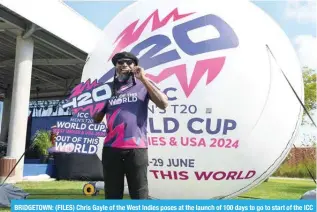  ?? – AFP ?? BRIDGETOWN: (FILES) Chris Gayle of the West Indies poses at the launch of 100 days to go to start of the ICC Men’s T20 World Cup 2024 at Freedom Park in Bridgetown, Barbados.