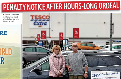  ?? ?? David and Helen Mather were fined after being stuck in Tesco car park