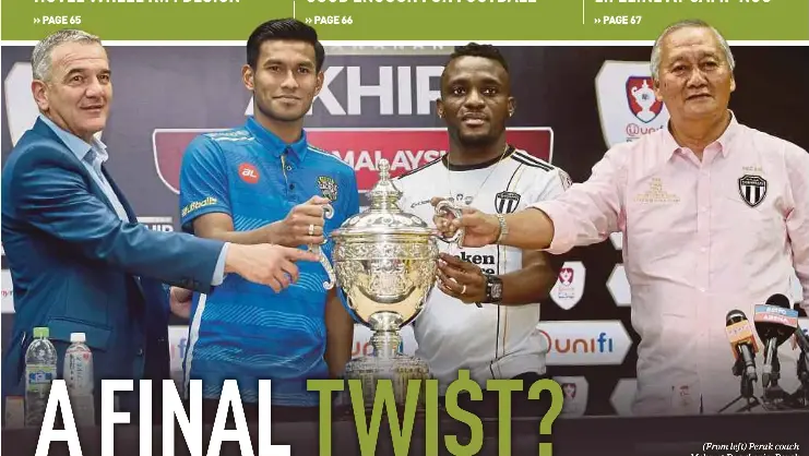  ??  ?? (From left) Perak coach Mehmet Durakovic, Perak captain Shahrul Saad, Terengganu captain Kipre Tchetche and Terengganu coach Irfan Bakti Abu Salim with the Malaysia Cup trophy at a press conference at Shah Alam Stadium yesterday.