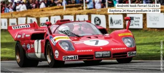  ??  ?? Andretti took Ferrari 512S to Daytona 24 Hours podium in 1970