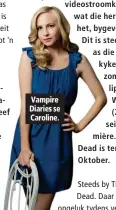  ??  ?? Vampire Diaries se Caroline.