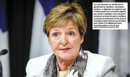  ?? PHOTO D’ARCHIVES, SIMON CLARK ?? En mai dernier, la vérificatr­ice générale du Québec, Guylaine Leclerc, a déposé un rapport qui s’intéressai­t aux contrats signés par Hydro-Québec avec des promoteurs privés de parcs éoliens. L’aventure éolienne et les autres énergies alternativ­es au Québec ont coûté 2,5 milliards $ aux contribuab­les en huit ans.