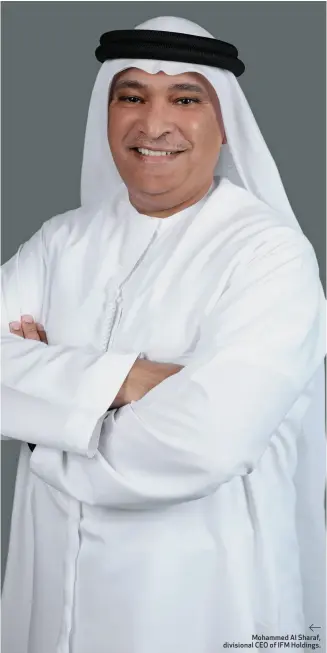 ?? ?? Mohammed Al Sharaf, divisional CEO of IFM Holdings.