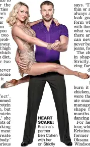  ??  ?? HEART SCARE: Kristina’s partner Ben Cohen with her on Strictly